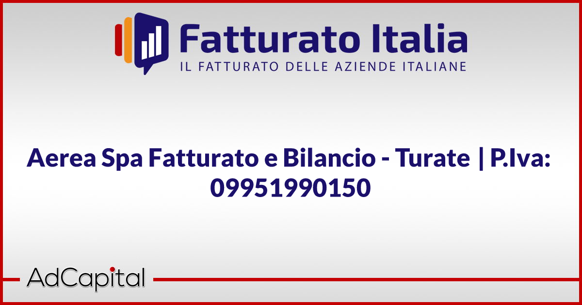 Aerea Spa Fatturato e Bilancio Turate P.Iva 09951990150